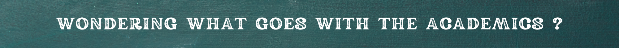 WELL THAT WAS ALL ABOUT CO-CURRICULAR !! WONDERING WHAT GOES WITH THE ACADEMICS